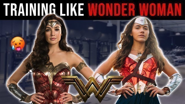 'I Trained Like WONDER WOMAN for the Day!'