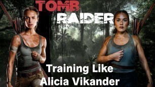 'I Trained Like Lara Croft… ‘Tomb Raider’ WORKOUT (wow)'