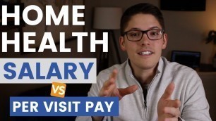 'HOME HEALTH SALARY VS PER VISIT PAY'