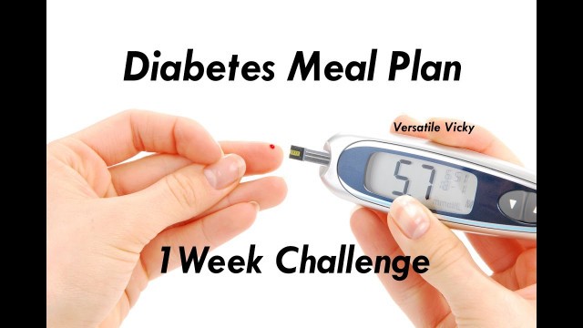 'Diabetes Diet Plan | Diabetics Diet Chart | Diabetes Meal Plan For Weight Loss'