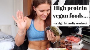 'High Protein Vegan Foods | & High Intensity Workout'