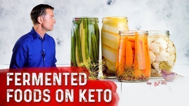 'Which Fermented Foods Can You Eat on Ketogenic Diet? – Dr. Berg'