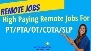 '10 High Paying Remote Jobs For PT/PTA/OT/COTA/SLPs'