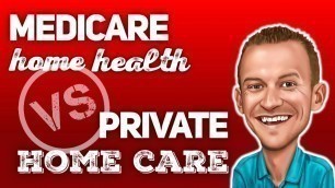 '6 Differences between Medicare & Private Home Care - Quick Tip'