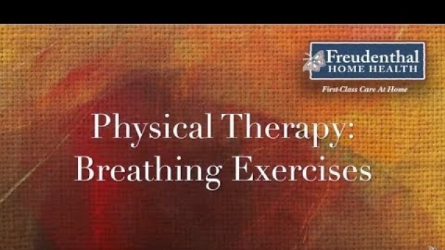 'Physical Therapy: Breathing Exercises'