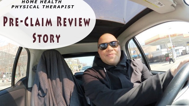 'Truth About Pre-Claim Review  - HomeCare Physical Therapist - Chicago'