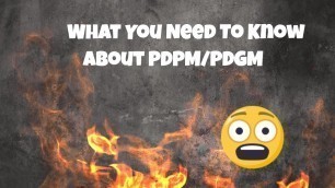 'PDPM/PDGM - What You Need to Know!'