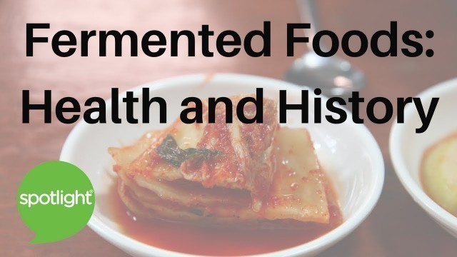 'Fermented Foods: Health and History | practice English with Spotlight'