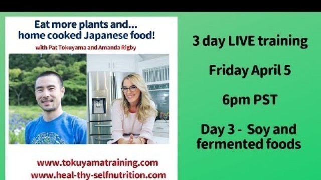 'Soy and fermented foods (Day 3 -LIVE training) 