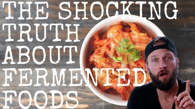 'The SHOCKING Truth About FERMENTED FOODS'