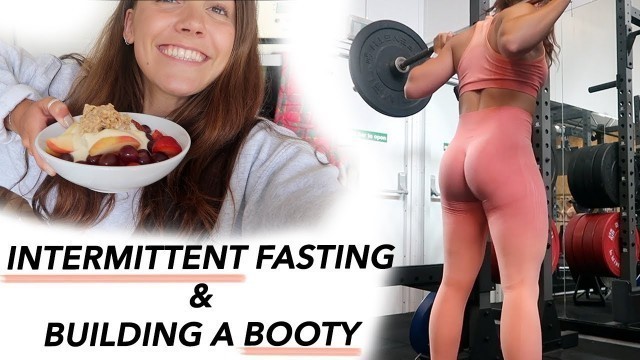 'Intermittent Fasting & Building A Booty Workout'