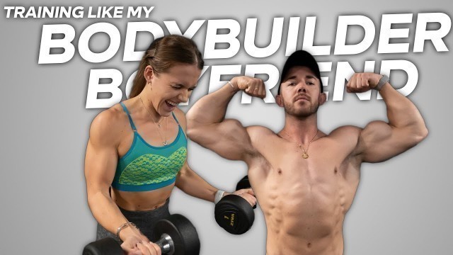 'Training Like My Bodybuilder Boyfriend…'