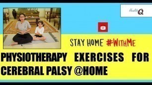 'PHYSIOTHERAPY EXERCISE FOR CEREBRAL PALSY @HOME'