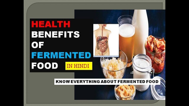 'WHAT IS FERMENTED FOOD | HEALTH BENEFITS OF FERMENTED FOOD in hindi'