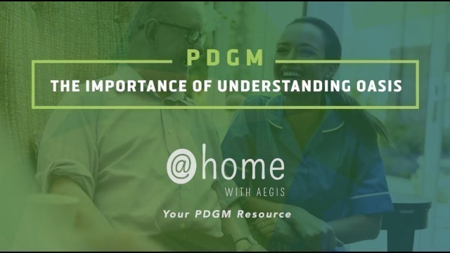 'PDGM – The Importance of Understanding OASIS'