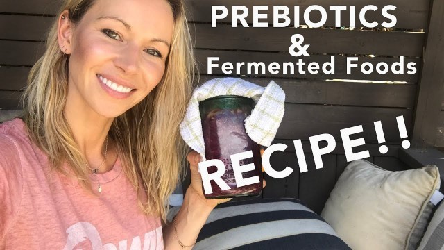 'Prebiotics & Fermented Foods - INCLUDES A RECIPE!! |  Gut Health #4'