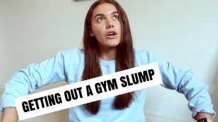 'Getting Out A Gym Slump'