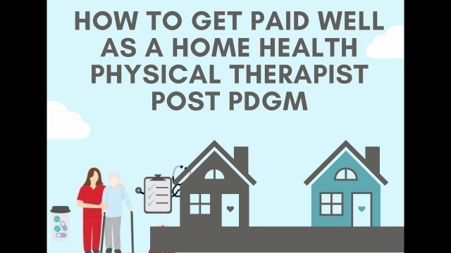 'What Is A Fair Home Health Physical Therapy Pay Package Post PDGM ?'