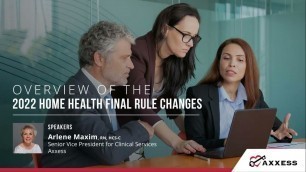 'Axxess | Overview of the 2022 Home Health Final Rule Changes'