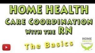 'HOME HEALTH  Therapy & Nursing - Care Coordination'