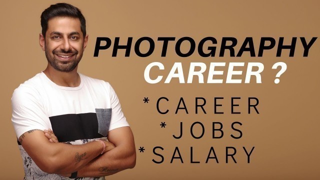 'Photography Career | Jobs In Photography | Money In Photography | Learn Photography in India'