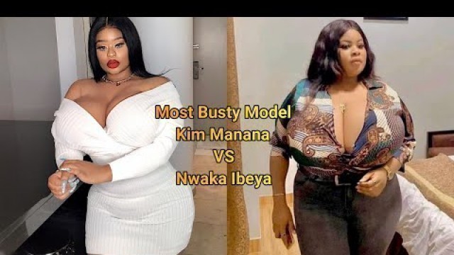 'Most Busty Model Kim Manana VS Nwaka Ibeya'