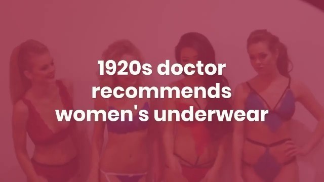 '1920s Doctor Reviews Women\'s Underwear | Retro Gone Wrong | Horrible Style Tips'