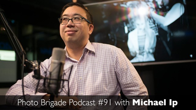 'Michael Ip - Fashion Photography & Photo Editing - Photo Brigade Podcast #91'