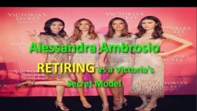 'SHOCKED!! Alessandra Ambrosio RETIRING as a Victoria\'s Secret Model'