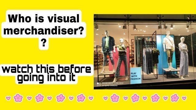 'What is visual merchandising ?|| what do visual merchandisers do ?|| all about visual merchandising.'