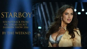 'STARBOY (VICTORIA\'S SECRET FASHION SHOW 2016) : The Weeknd'