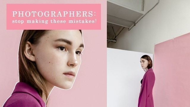 'Mistakes photographers make on set & how to avoid them | Fashion photography tutorial'