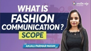 'What is Fashion Communication? Scope in Fashion | Fashion Communication 2022'