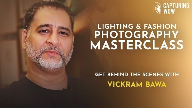 'VIKRAM BAWA LIGHTING & FASHION PHOTOGRAPHY MASTERCLASS'