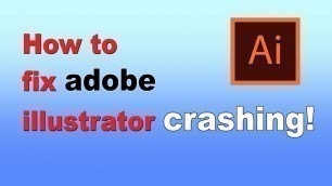 'How to Fix Adobe Illustrator Keeps Crashing'