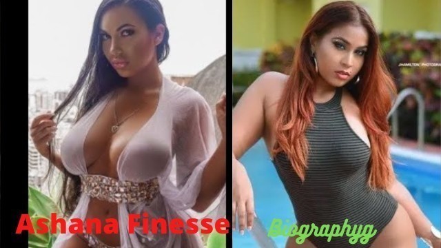 'Ashana Finesse // Plus Size Busty Curvy Fashion & Instagram Model // Brief Biography'