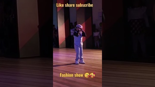 'fashion show .. amazing performance by kids