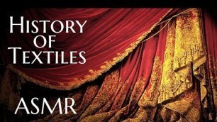 'ASMR - History of Textiles, Fabrics and Clothing'