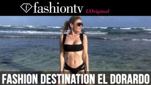 'Fashion Destination: El Dorado, Mexico with Hofit Golan | FashionTV'