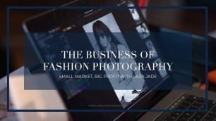 'Fashion Photography Small Market, Big Profit with Lara Jade | The Portrait Masters'