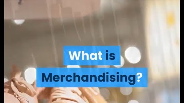 'What is merchandising in retail?'