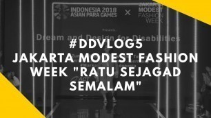 'DDVlog5 : Jakarta Modest Fashion Week \"Ratu Sejagad Semalam\"'