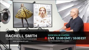 'Conversation With Portrait & Fashion Photographer RACHELL SMITH - Talk Show Replay'