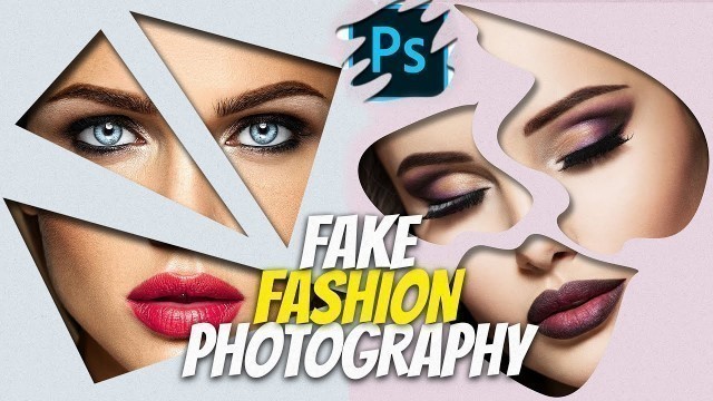 'FAKE FASHION PHOTOGRAPHY IN PHOTOSHOP | PHOTOSHOP TUTORIAL'