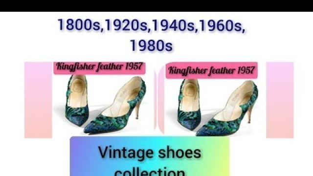 'vintage shoe collection //1800s,1920s,1940,1960s//fashion'