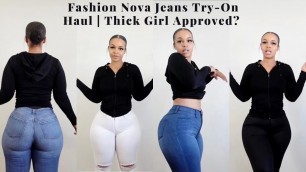 'FASHION NOVA JEANS TRY-ON HAUL | THICK GIRL FRIENDLY? • HONEST, DETAILED REVIEW!'