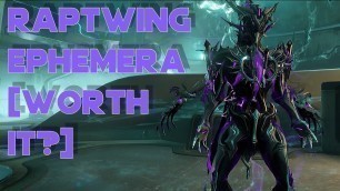 'Warframe- Raptwings Ephemera [Worth It?]'