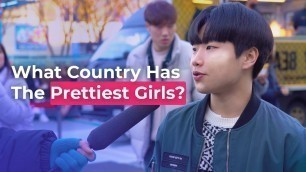 'What Country Has The Prettiest Girls? | Koreans Answer'