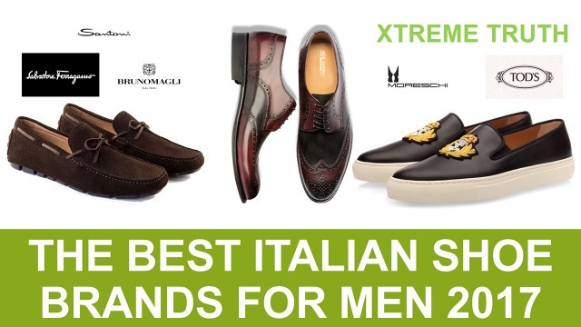 'The Best Italian Shoe Brands For Men 2017-Fashion for Men ✔'