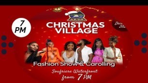 'Soufriere Christmas Village Fashion Show & Caroling Festival'